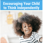 Encouraging Your Child to Think Independently